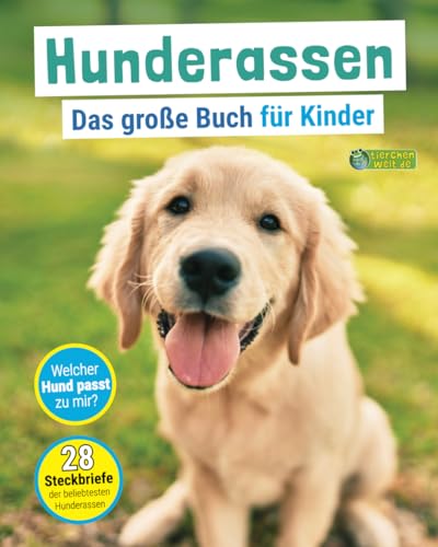 Hunderassen - Das große Buch für Kinder: Welcher Hund passt zu dir?