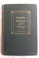 Junior Hymns and Songs B0026Q2CZW Book Cover