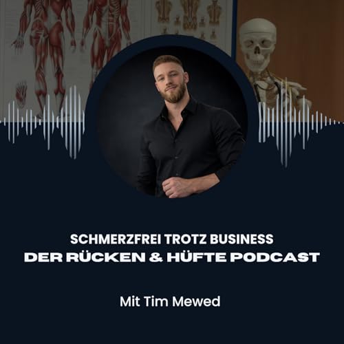 Couverture de Schmerzfrei trotz Business &ndash; Der R&uuml;cken & H&uuml;fte Podcast mit Tim Medwed