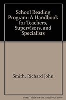 The School Reading Program: A Handbook for Teachers, Supervisors, and Specialists 0881333743 Book Cover