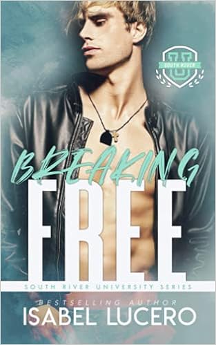 Breaking Free: An M/M, Hate to Want You, Sports Romance (South River University) book cover