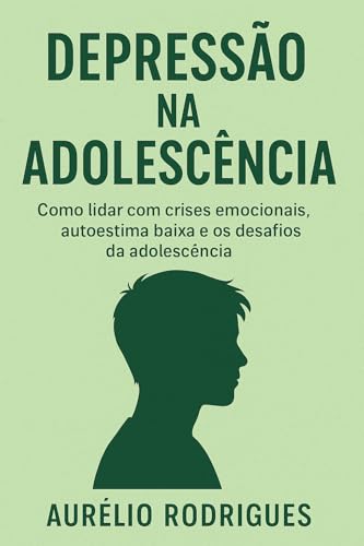 Depressão na Adolescência (Além da escuridão Livro 2)