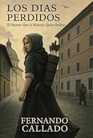 Los días perdidos: El secreto que la historia quiso ocultar (Spanish Edition) B0F5P3D6KC Book Cover