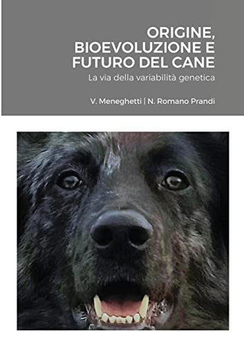 Origine, Bioevoluzione e Futuro del Cane: La via della variabilità genet