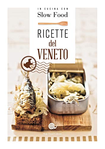 Ricette del Veneto: la Cucina Veneta