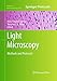 Light Microscopy: Methods and Protocols (Methods in Molecular Biology, 689)