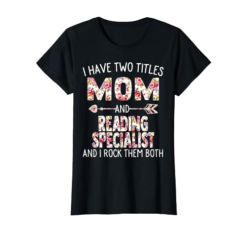 Ho due titoli Mamma & Reading Specialist Mothers Day Maglietta