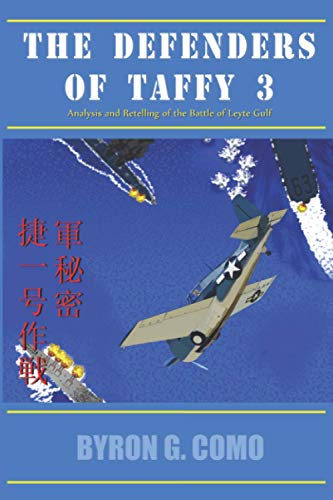 The Defenders of Taffy 3: Color Edition: Analysis and Retelling of the Battle of Leyte Gulf