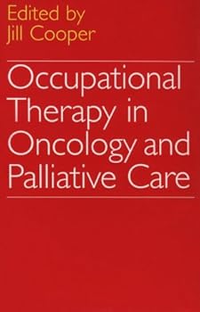 Occupational Therapy in Oncology and Palliative Care