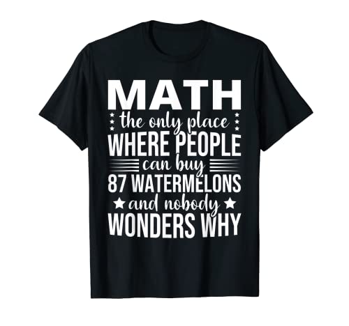 La matematica è l'unico posto dove le persone possono comprare 87 angurie e nessuno si chiede perché. Divertente matematica matematica citazione outift per uomini o donne che amano la matematica e il loro lavoro di matematico. Amano la matematica come scienza e scienziati. La matematica è scienza.