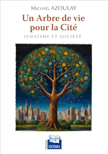 Un Arbre de vie pour la Cité: Judaïsme et société