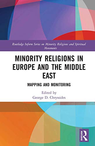 Minority Religions in Europe and the Middle East: Mapping and Monitoring (Routledge Inform Series on Minority Religions and Spiritual Movements)      1st Edition, Kindle Edition