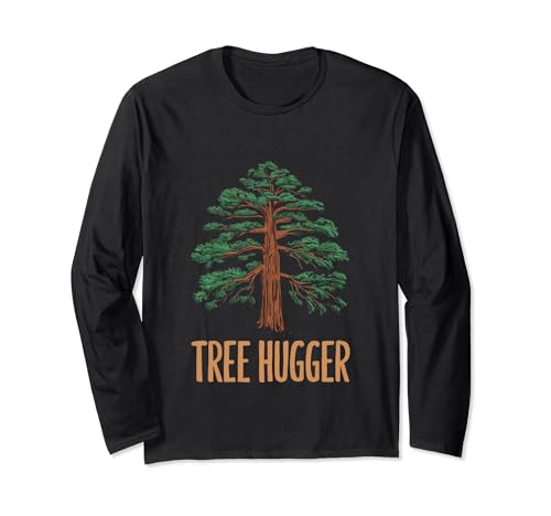 Tree Hugger Redwood Defender for Earth Day Long Sleeve T-Shirt