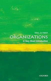 Organizations: A Very Short Introduction (Very Short Introductions)