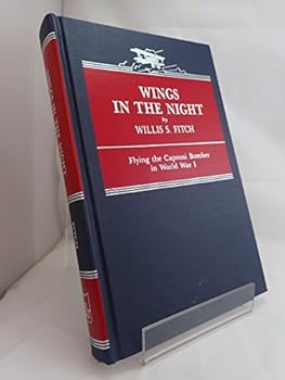 Hardcover Wings in the Night - Flying the Caproni Bomber in World War 1 Book