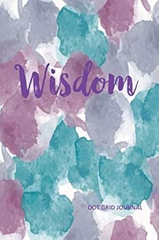 Paperback Journal: Dot Grid Notebook: Wisdom - Soft Cover 6x9 - 120 pages (60 sheets) Book