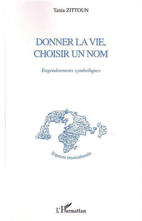 Donner la vie, choisir un nom: Engendrements symboliques