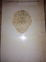 ON HAVING NO HEAD a Contribution to Zen in the West 0060802391 Book Cover