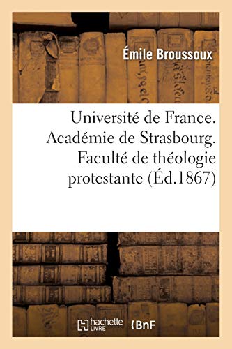Télécharger Université de France. Académie de Strasbourg. Faculté de théologie protestante: . Sébastien Cas PDF Ebook En Ligne