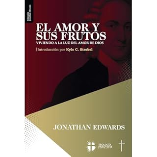 El amor y sus frutos Audiolibro Por Jonathan Edwards, Ernest Klassen arte de portada