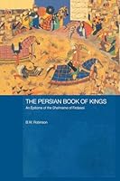 The Persian Book of Kings: An Epitome of the Shahnama of Firdawsi 1138879029 Book Cover