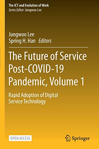 The Future of Service Post-COVID-19 Pandemic, Volume 1: Rapid Adoption of Digital Service Technology (The ICT and Evolution of Work)
