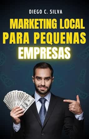 Marketing Local para Pequenas Empresas: Como fazer seu Negocio EX...
