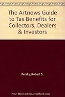 The Artnews Guide to Tax Benefits for Collectors, Dealers & Investors 0913069124 Book Cover