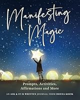 Manifesting Magic: Prompts, Activities, Affirmations and More 0974001996 Book Cover