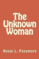 The Unknown Woman 1449588263 Book Cover