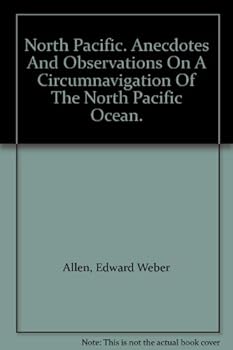 Hardcover North Pacific. Anecdotes And Observations On A Circumnavigation Of The North Pacific Ocean. Book