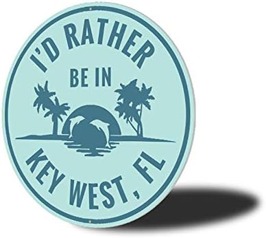 I'd Rather Be In Key West Florida, Beach Sunset Dolphins, Marine Sea life Aluminum Sign - 12" Circle