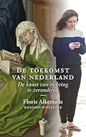 De toekomst van Nederland: de kunst van richting te veranderen 9068688073 Book Cover