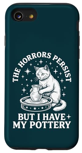 The Horrors Persist But I Have My Pottery �t�@�j�[�L���b�g �X�}�z�P�[�X iPhone SE (2020) / 7 / 8 �p