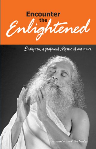 Cover of Encounter the Enlightened: Sadhguru, A Profound Mystic Of Our Times