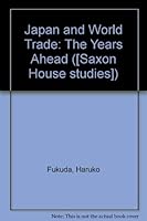 Japan and world trade; the years ahead 0347010105 Book Cover