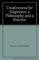 Creativeness for Engineers, a Philosophy and a Practice B002TP421C Book Cover
