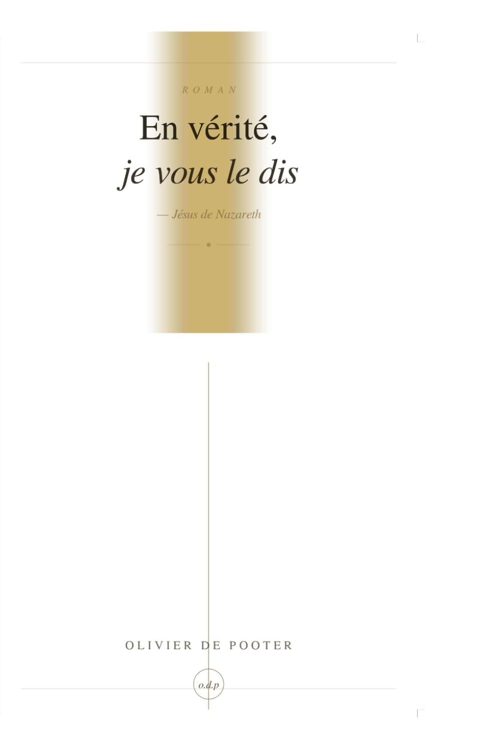 En vérité, Je vous le dis: Jésus de Nazareth