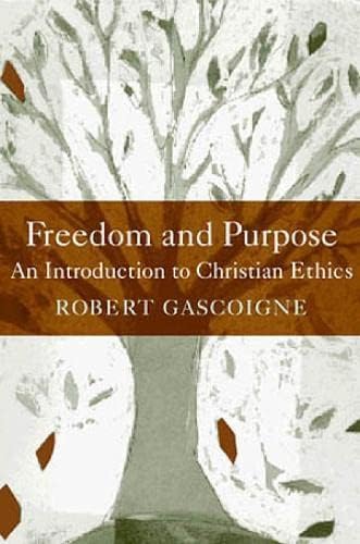 Freedom and Purpose: An Introduction to Christian Ethics Paperback โ July 1, 2004