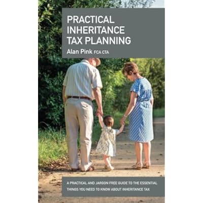 PRACTICAL INHERITANCE TAX PLANNING