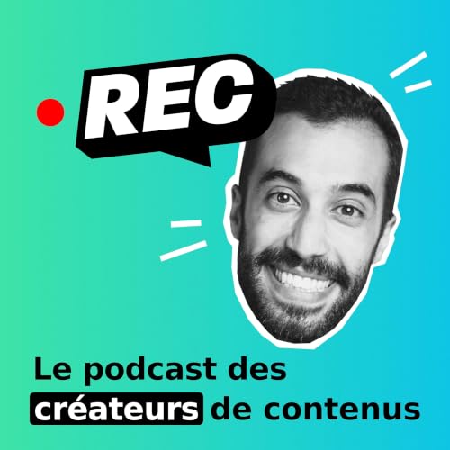 『REC : Le podcast des cr&eacute;ateurs de contenus』のカバーアート