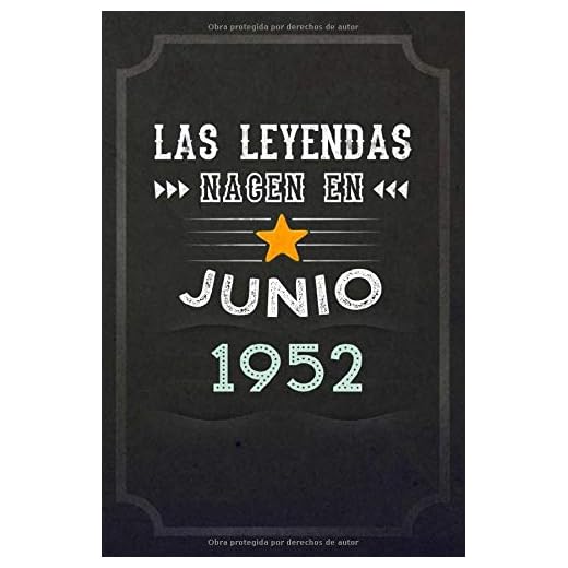 Las leyendas nacen en Junio 1952: REGALO DE CUMPLEAÑOS, NACIDOS EN LOS AÑOS 1952 Regalos Creativos Cuaderno forrado Diario 15.24 x 22.86 cm CUADERNO ... CUADERNO DE NOTAS, REGALOS PERSONALIZADO