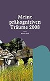 Meine präkognitiven Träume 2008: Psi-Forschung - Maria Sand 