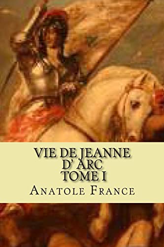 Vie de jeanne d' Arc, Tome I [French] 1519652992 Book Cover