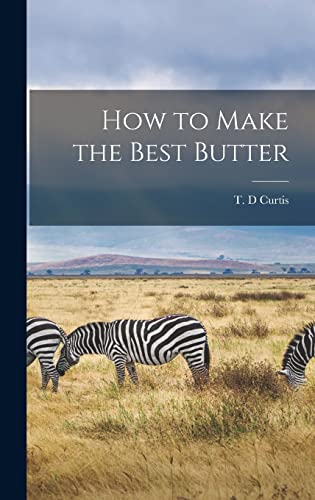 How To Make The Best Butter