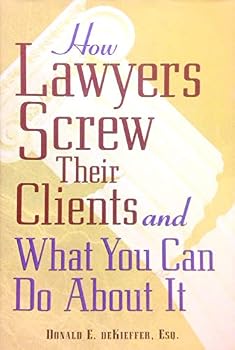Hardcover How Lawyers Screw Their Clients and What You Can Do About It Book