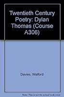 Twentieth Century Poetry: Dylan Thomas Unit 26 (Course A306) 0335051162 Book Cover