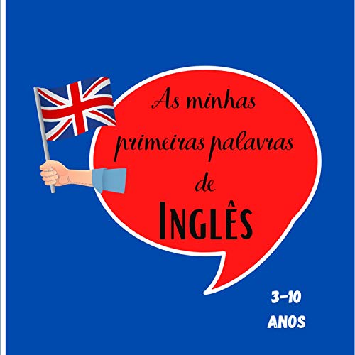 As minhas primeiras palavras de Inglês 3-10 anos: [Linguagem do Livro] Livro para crianças aprendere