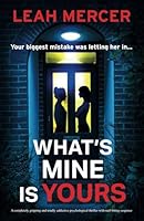 What's Mine Is Yours: A completely gripping and totally addictive psychological thriller with nail-biting suspense 1835259782 Book Cover