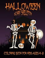 Halloween Scary Skeleton Coloring Book for Kids Ages 4-8: Spooky Skeleton Coloring Adventure for Children Aged 4-8 on Halloween B0CF3HWDBP Book Cover